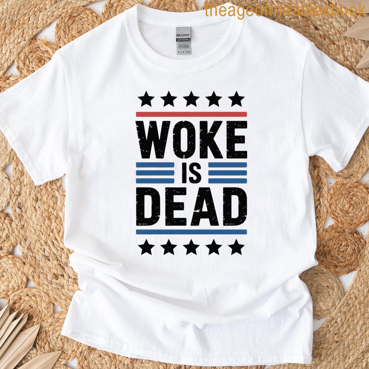 Woke Is Dead Funny T-shirt