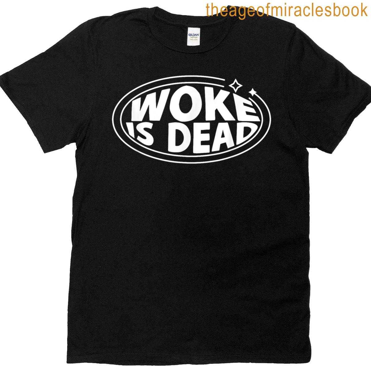 Woke Is Dead Phrase Funny Sarcastic Tee T-shirt