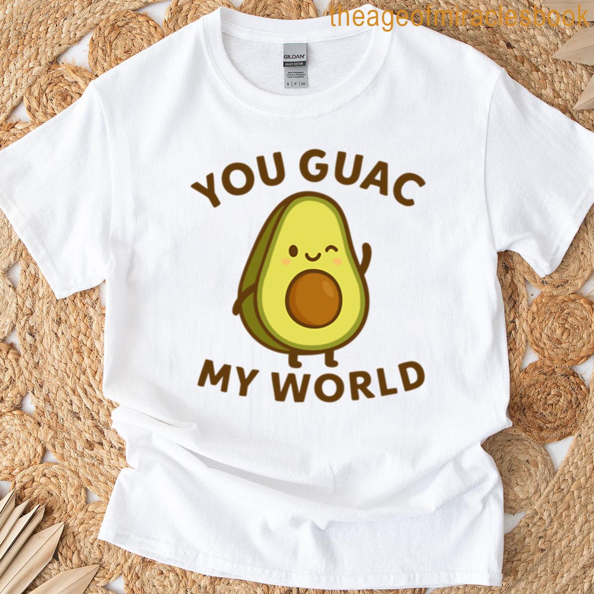 You Guac My World T-shirt