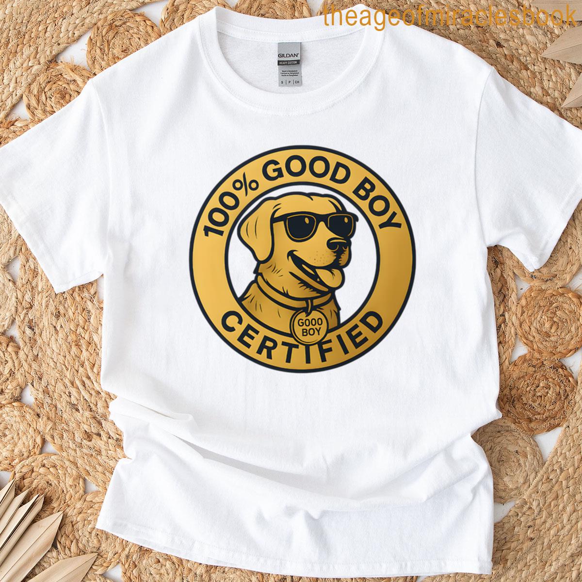 100 Good Boy Certified T-shirt