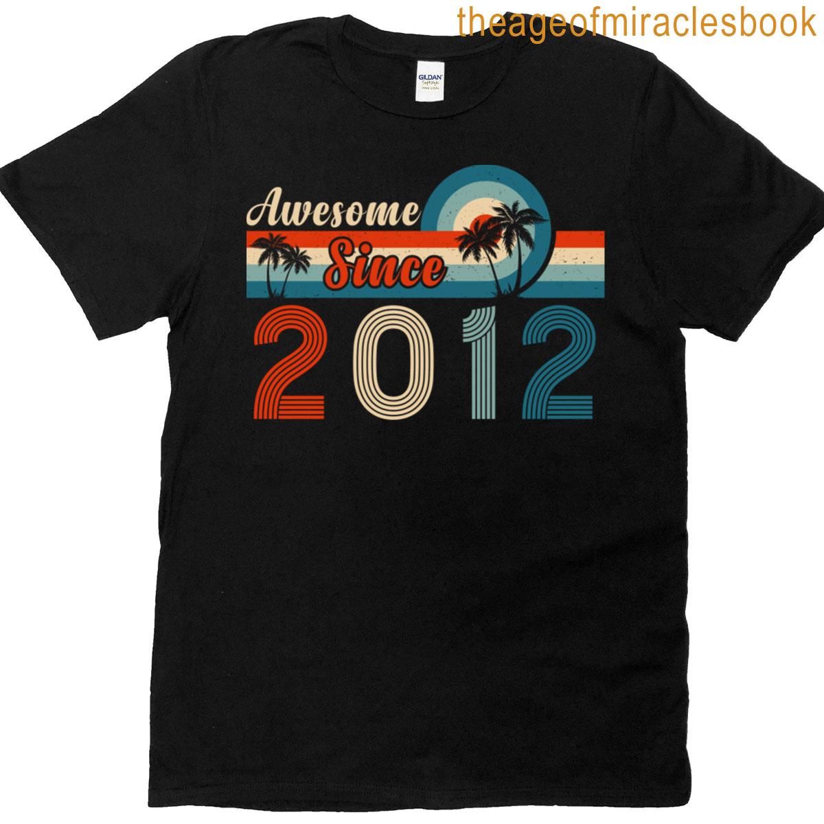 Awesome Since 2012 Born In 2012 T-shirt