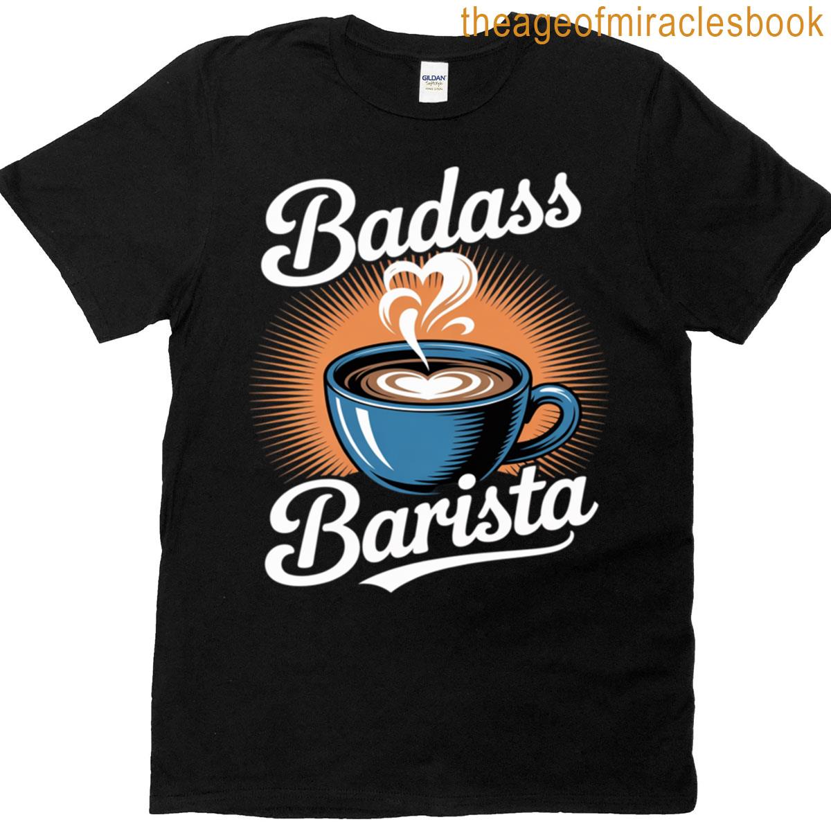 Badass Barista Espresso Coffee T-shirt