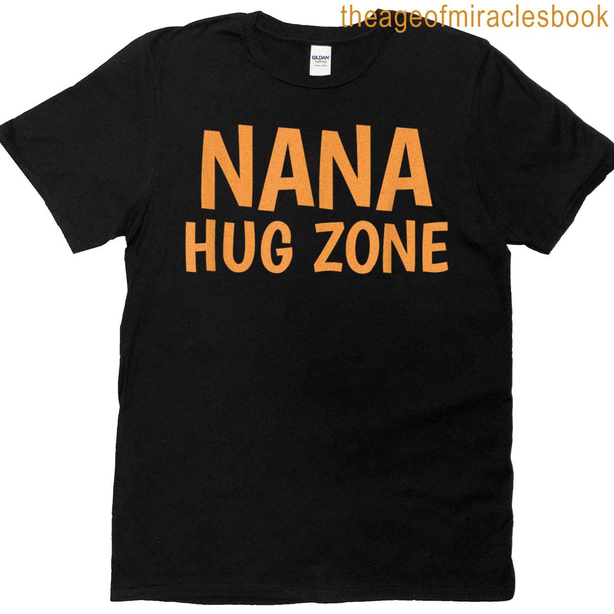 Best Nana Hug Zone T-shirt
