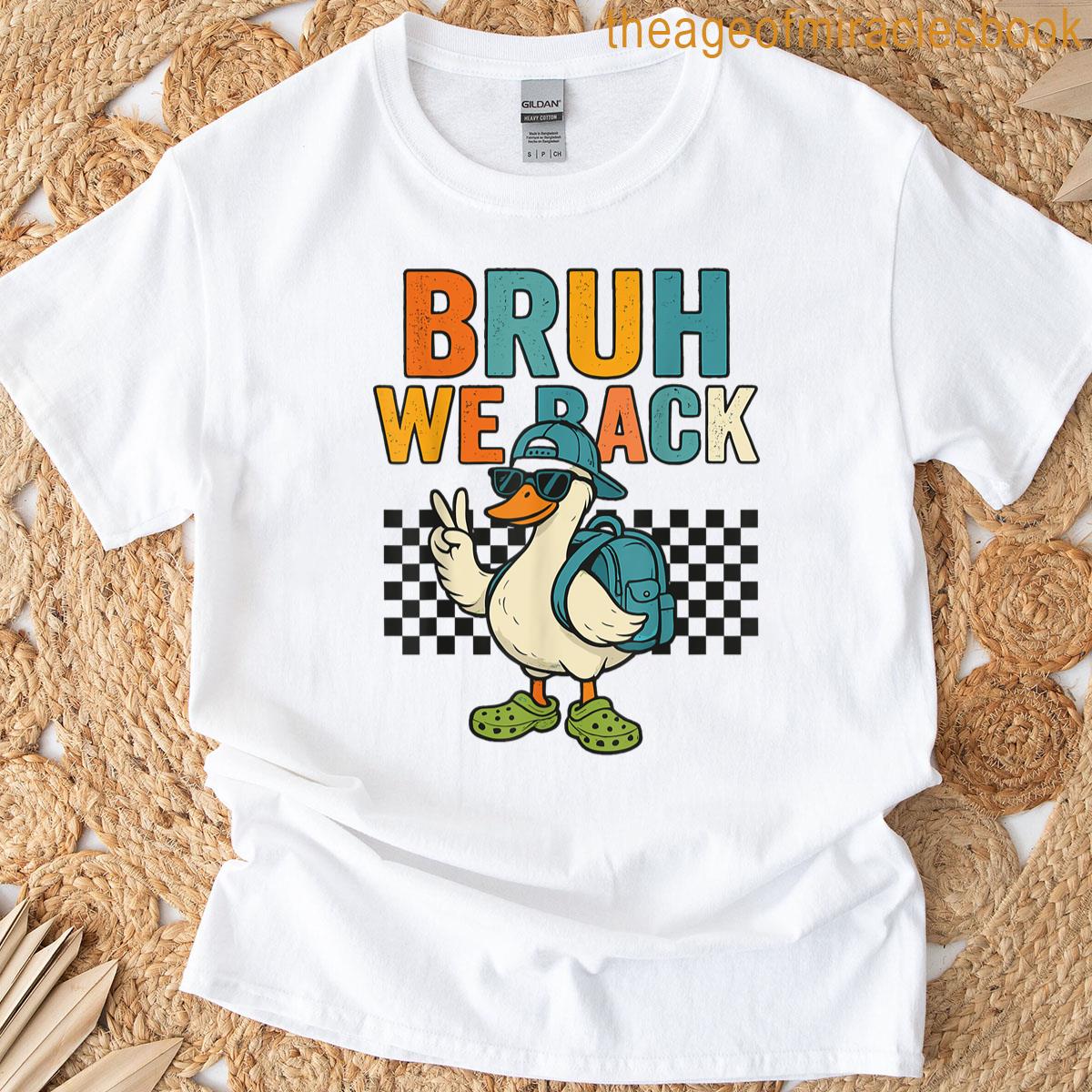 Boy Goose Bruh We Back Fun Back To School T-shirt