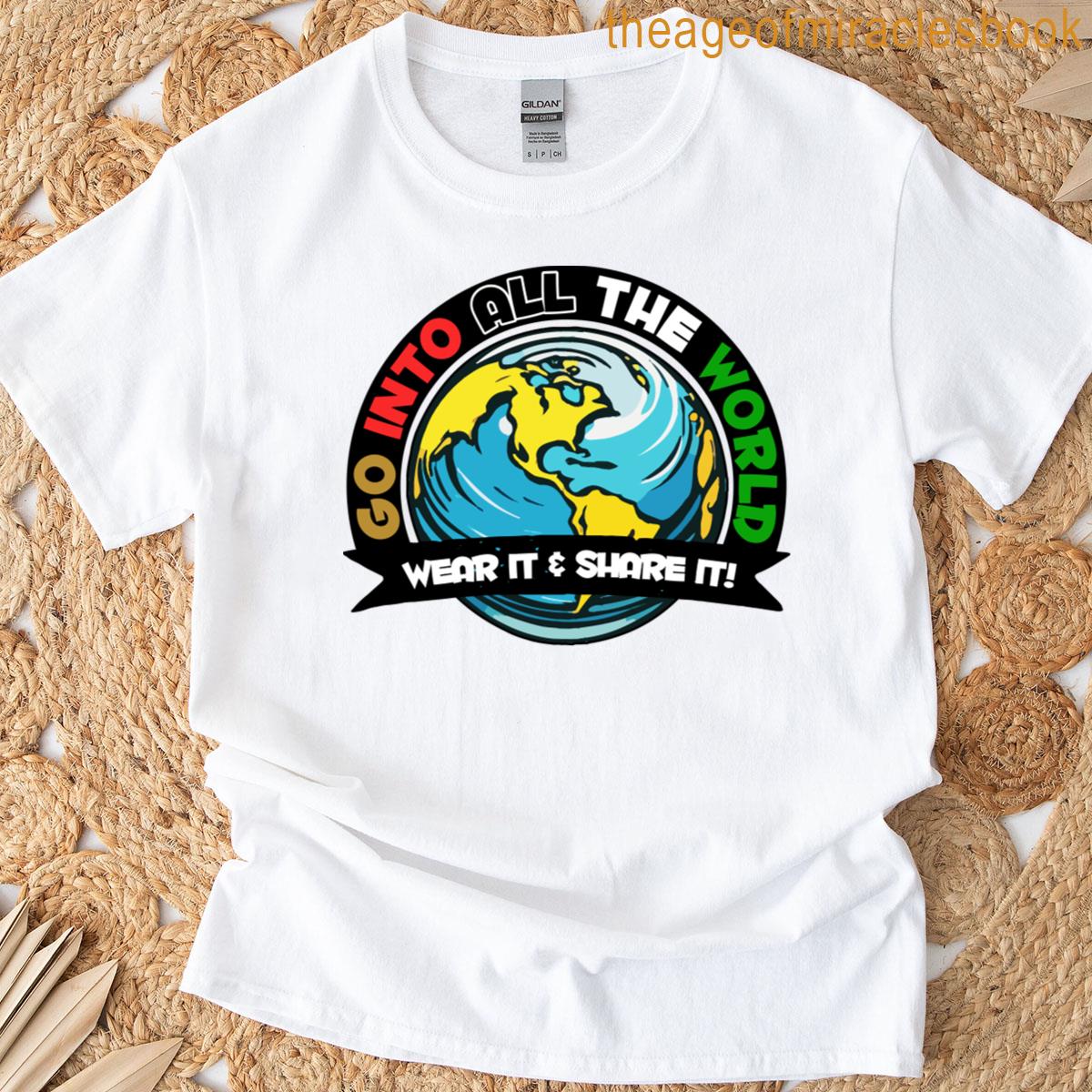 Go Into All The World T-shirt