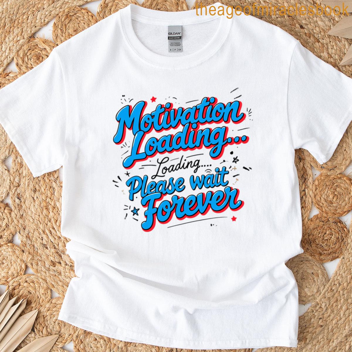 Motivation Loading Funny Procrastination Quote Design Oversized T-shirt