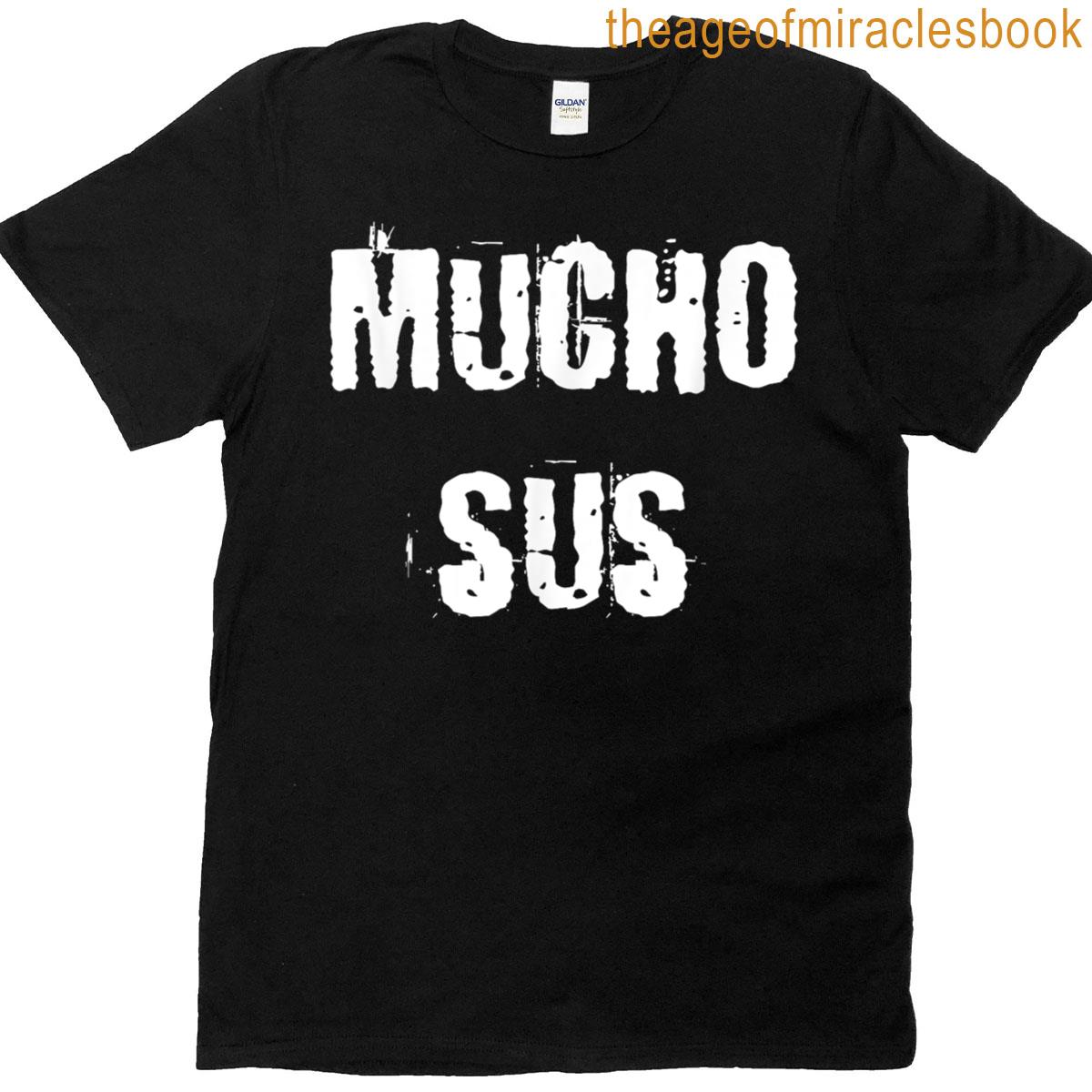 Mucho Sus Very Suspect T-shirt