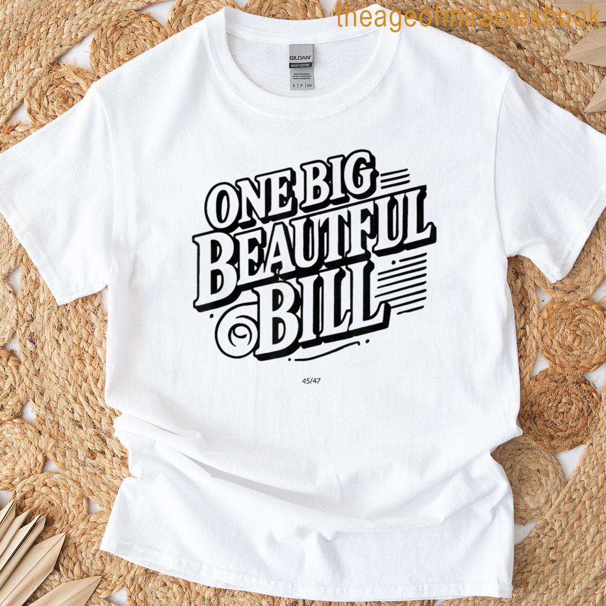 One Big Beautiful Bill T-shirt