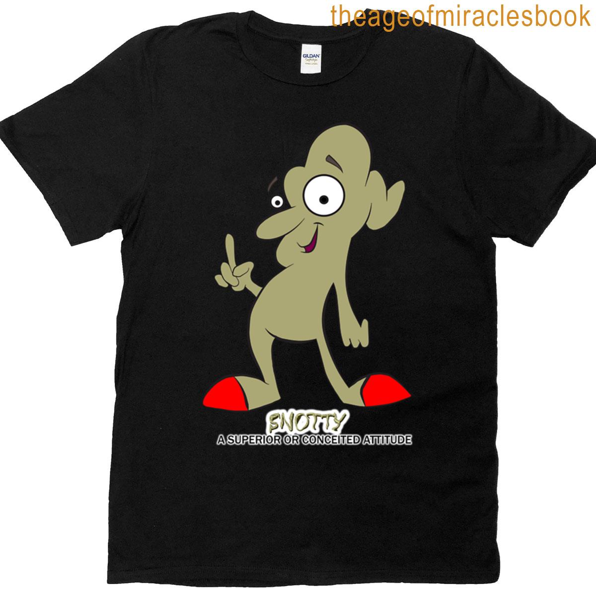 Snotty A Superior Or Conceited Attitude T-shirt