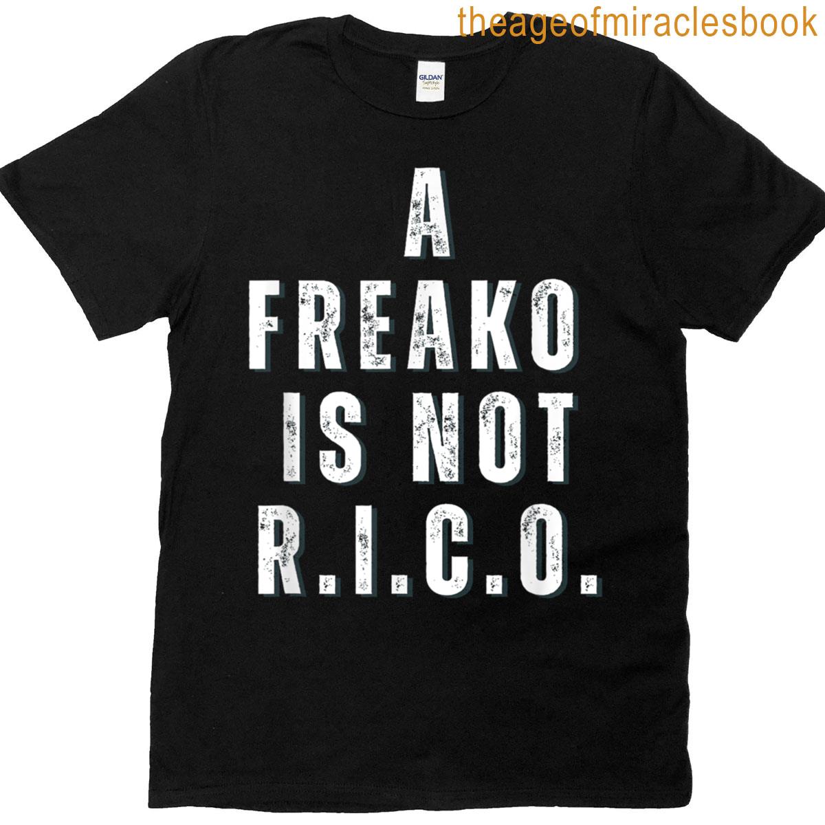A Freako Is Not Rico T-shirt