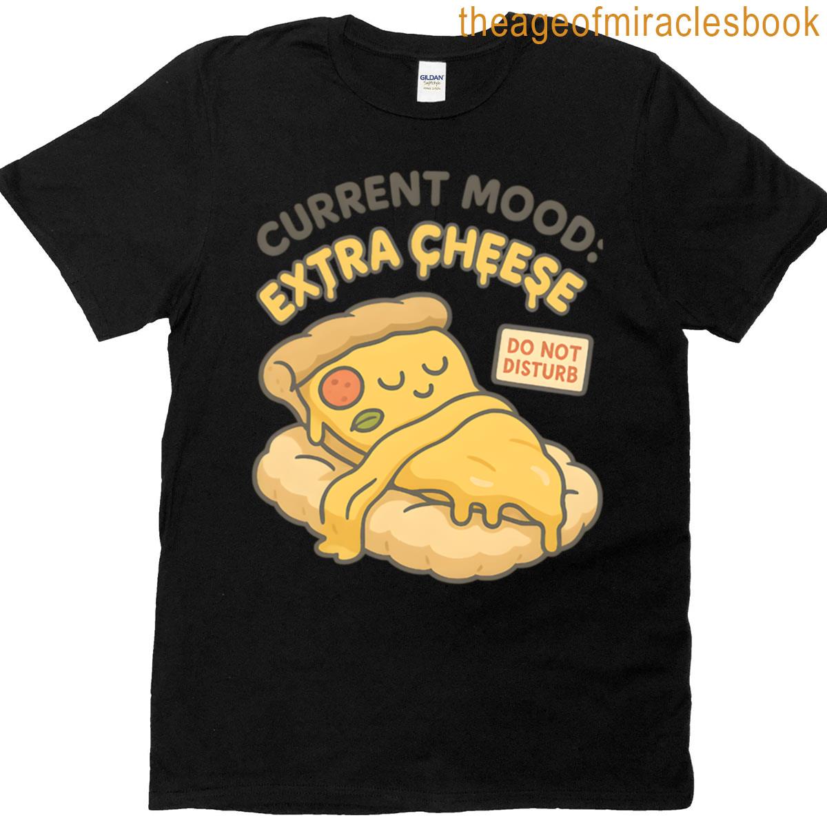 Current Mood Extra Cheese T-shirt