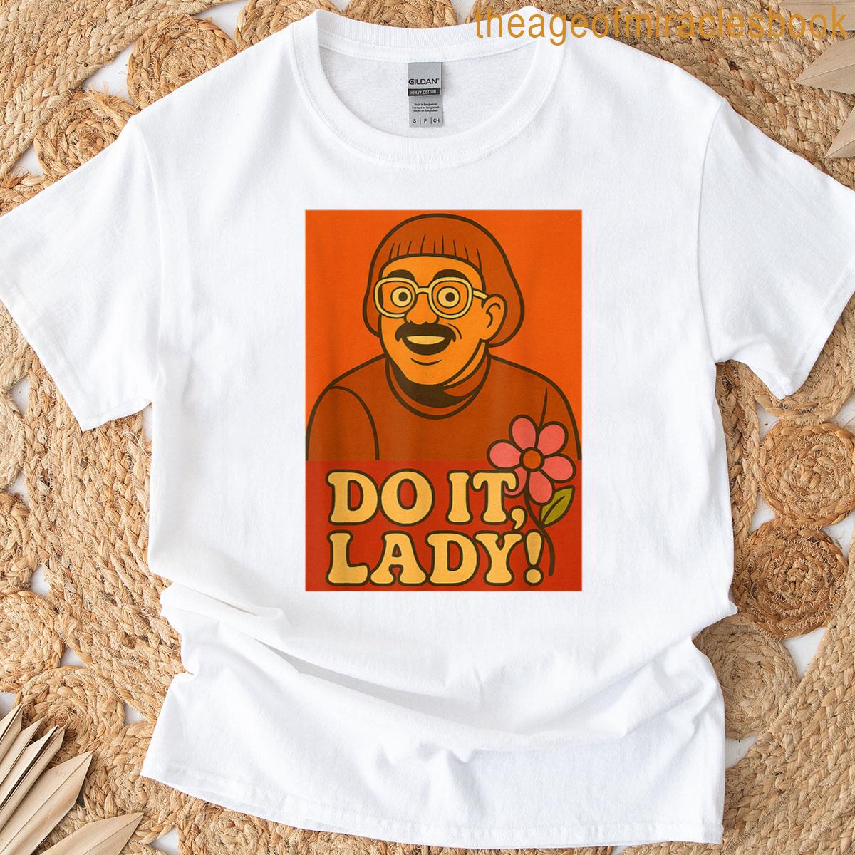 Do It Lady By Chit Funny T-shirt