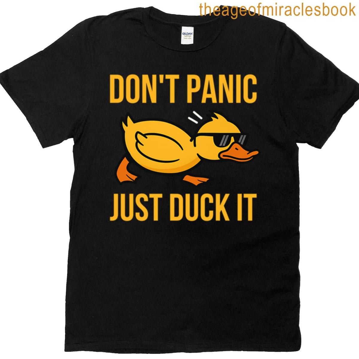 Dont Panic Just Duck It Funny Cool Duck Design T-shirt