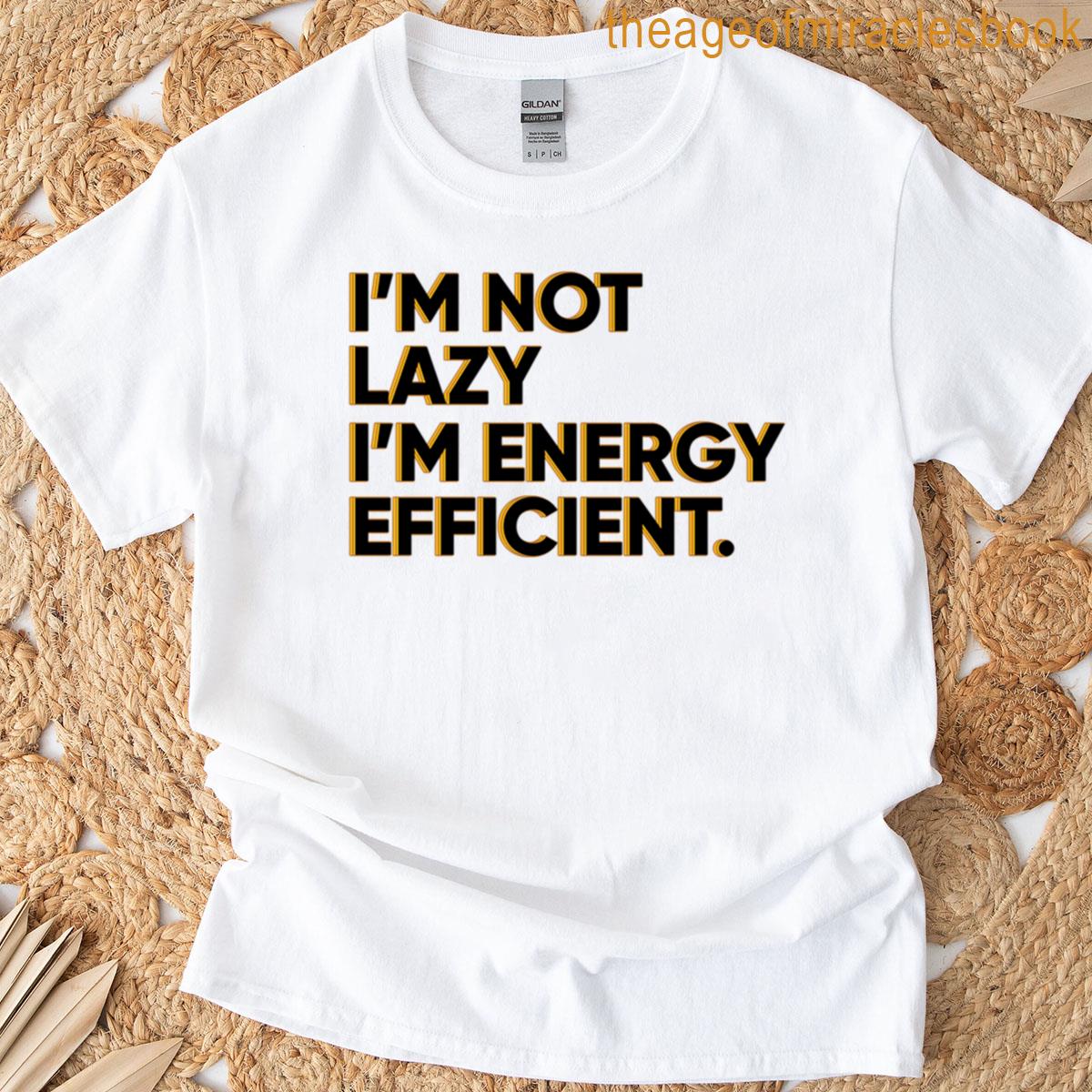 Funny Lazy But Smart Quote T-shirt