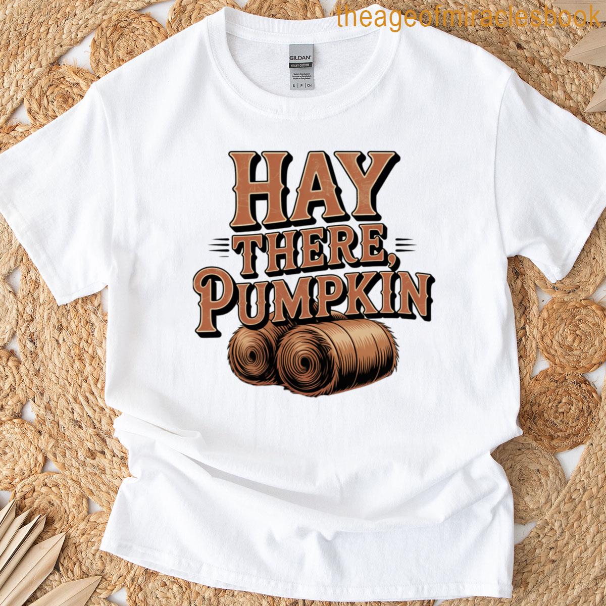 Hay There Pumpkin T-shirt