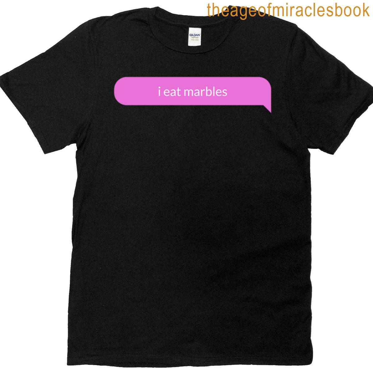 I Eat Marbles T-shirt