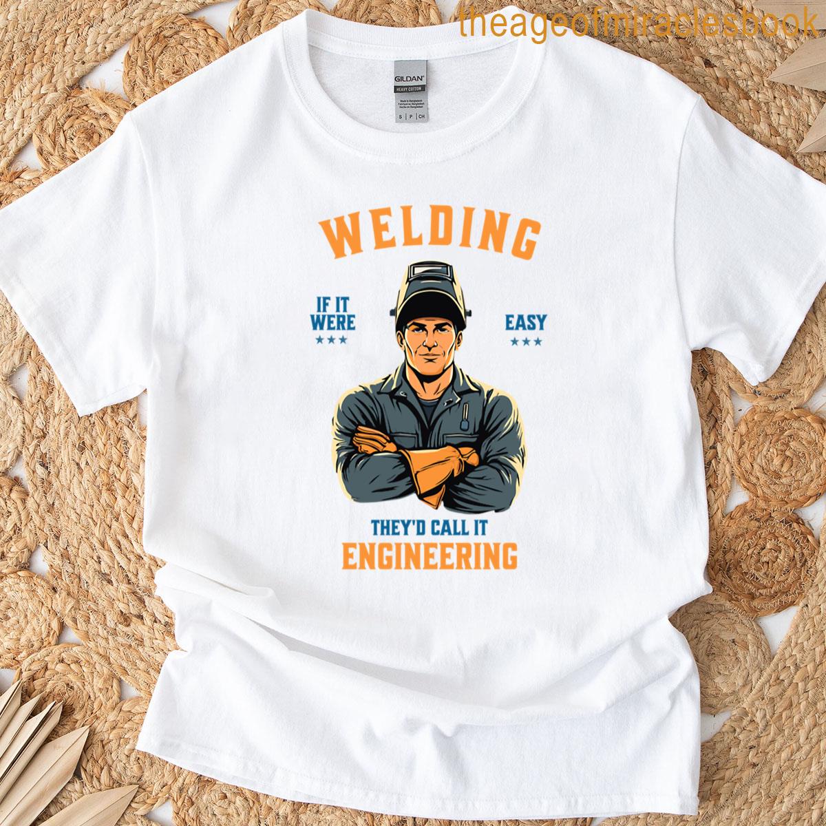 Welding If It Were Easy Retro Design T-shirt