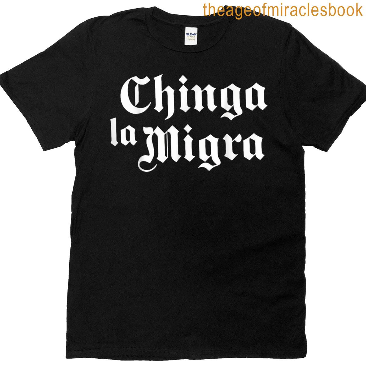 Chinga La Migra Immigration T-shirt