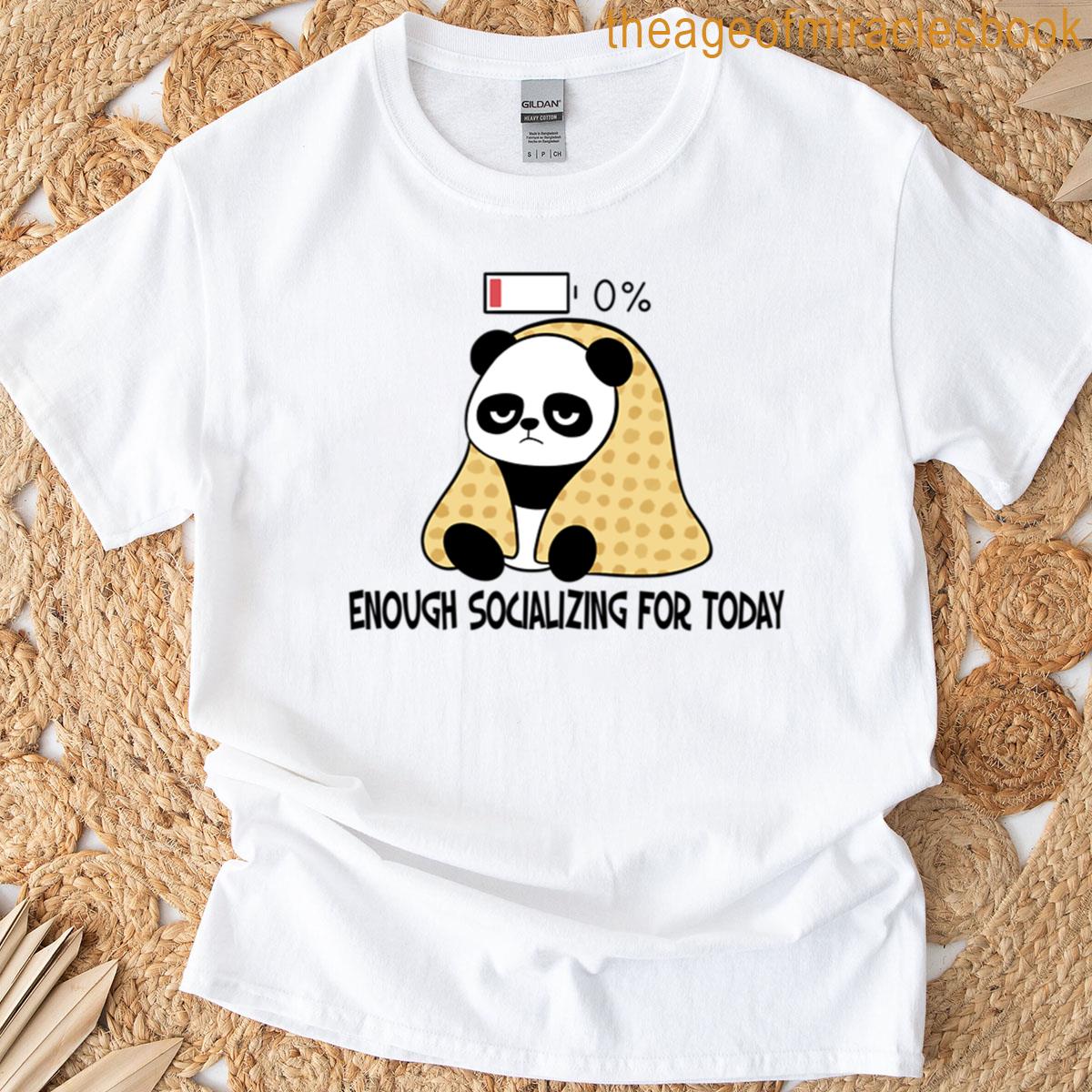 Enough Socializing For Today T-shirt