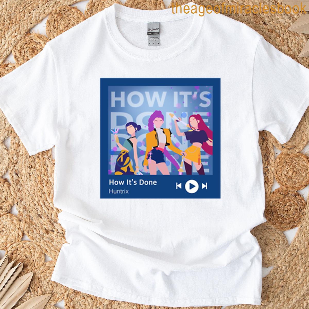 How Its Done Huntr Spotify Cover Image T-shirt