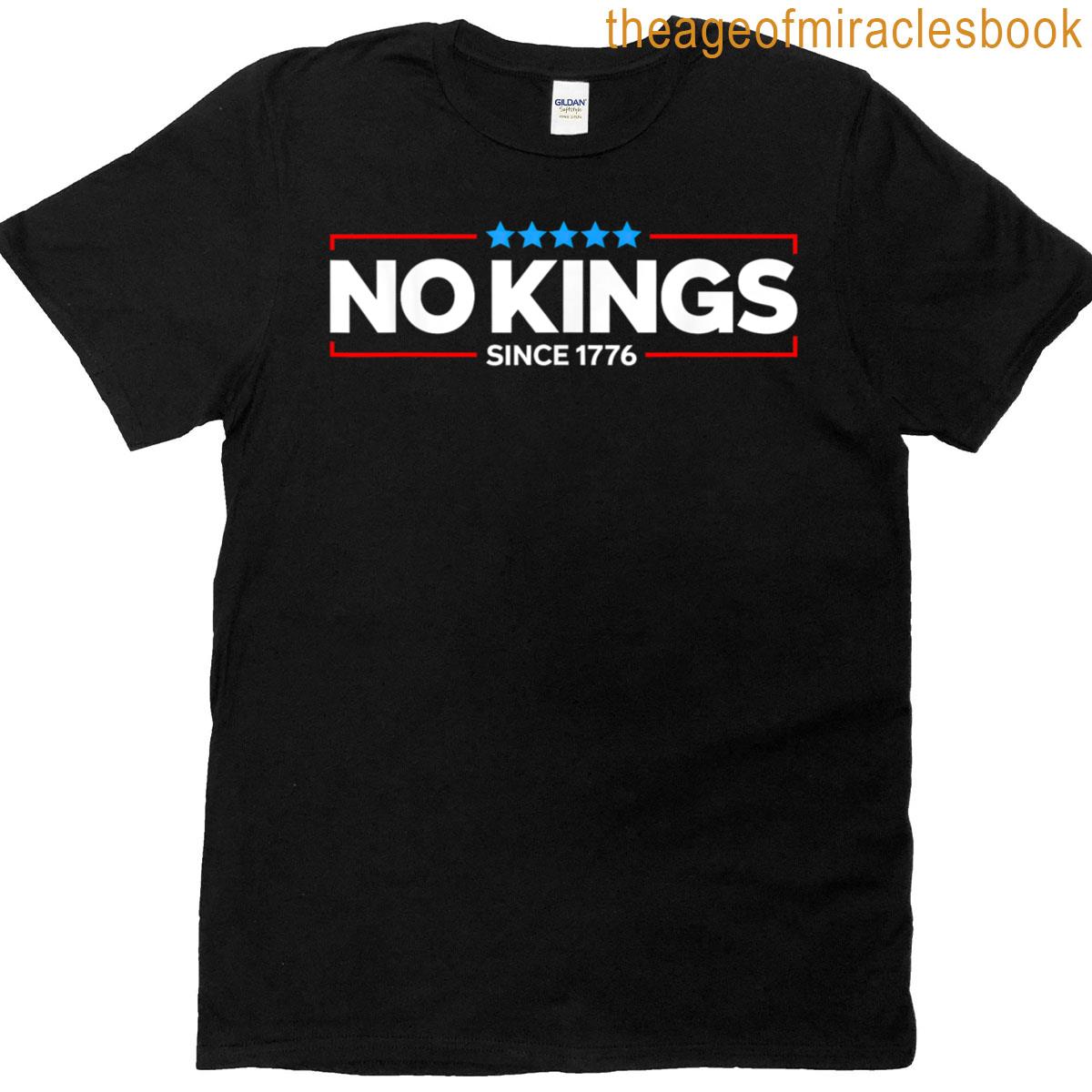 No Kings Since 1776 T-shirt