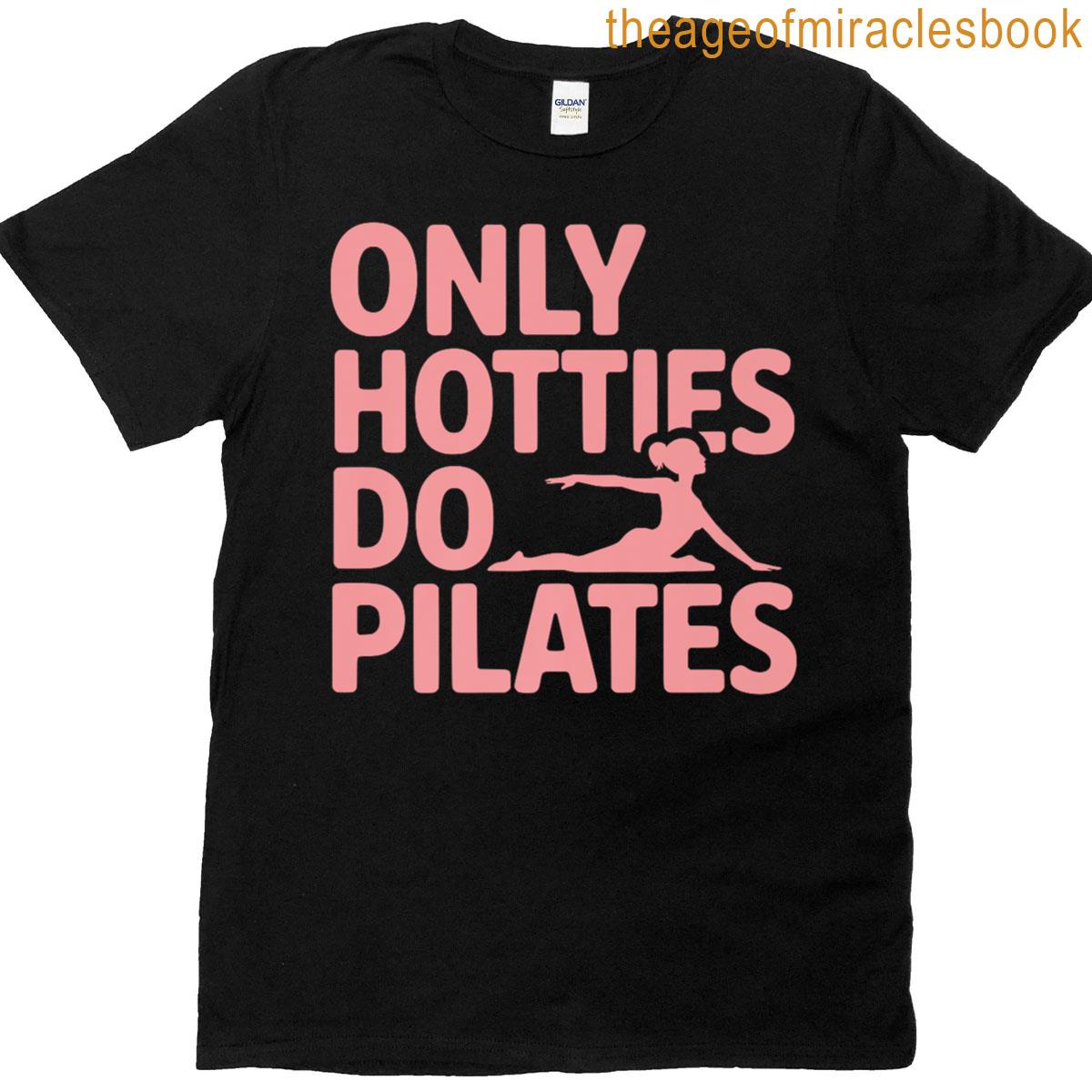 Only Hotties Do Pilates Premium T-shirt