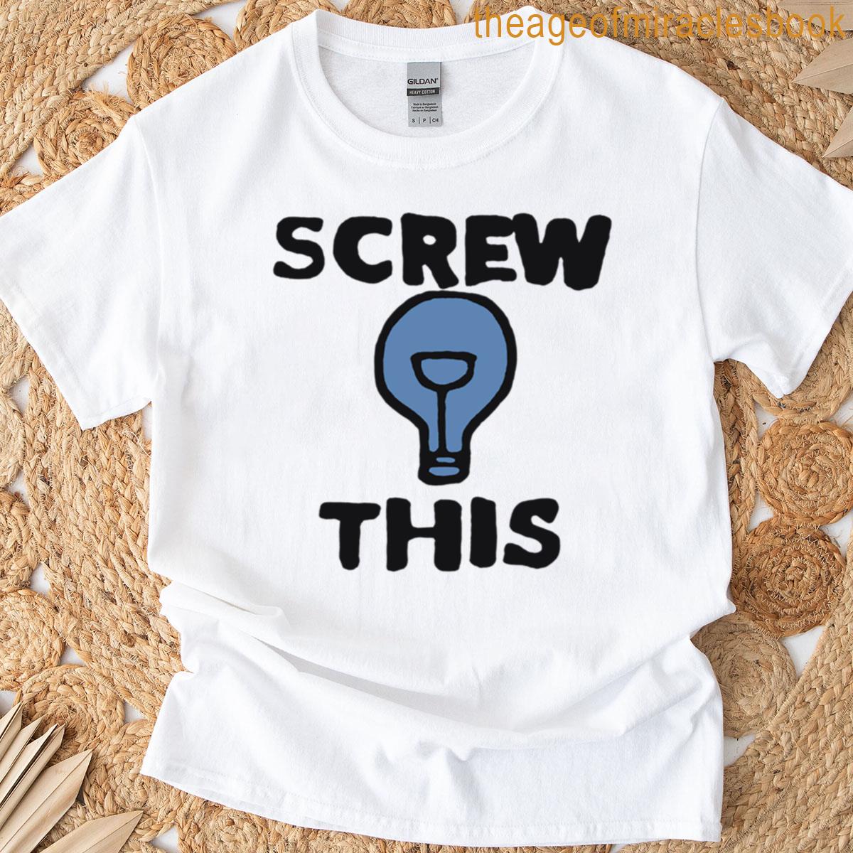 Screw This – Thomas Edison T-shirt
