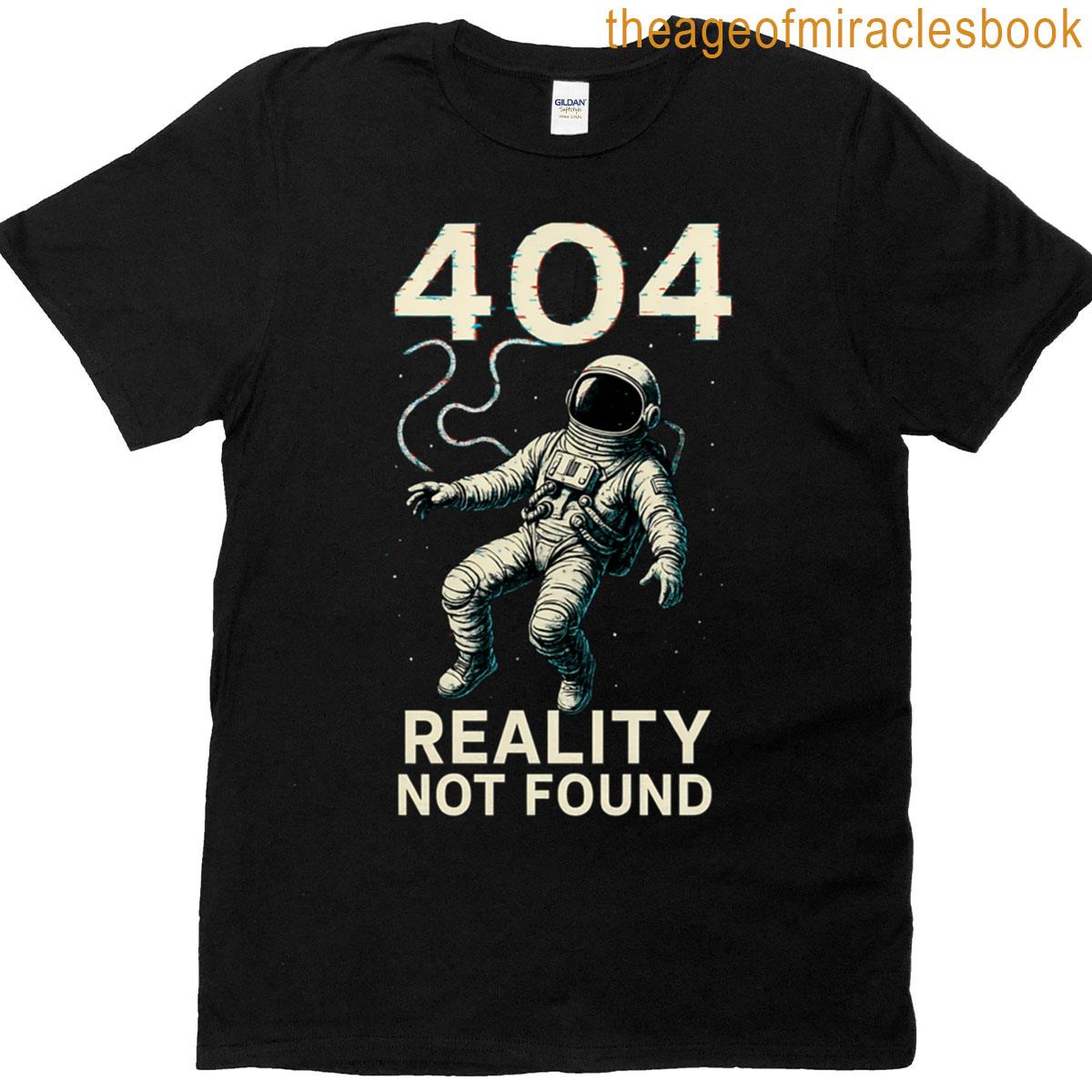 404 Reality Not Found Glitch Astronaut T-shirt