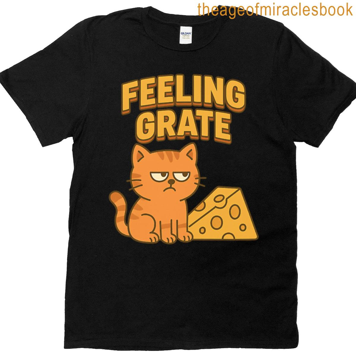 Feeling Grate T-shirt