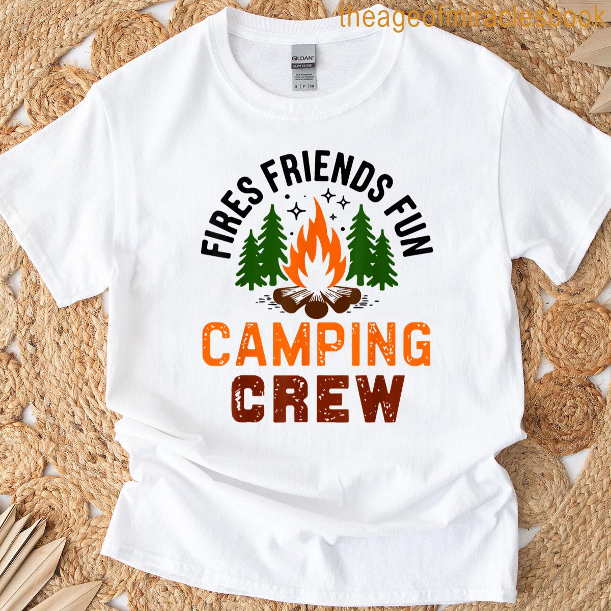 Fires Friends And Fun Camping Crew T-shirt