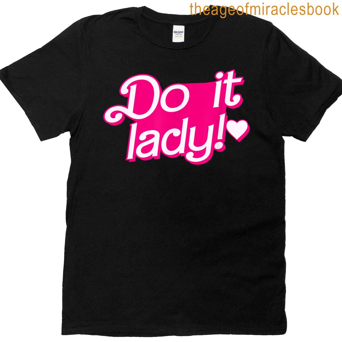Funny Do It Lady Chit Humor Gift Idea T-shirt