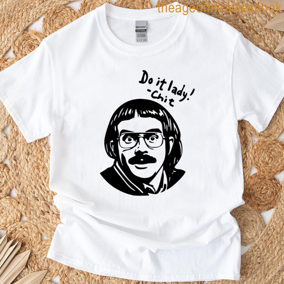 Funny Do It Lady Chit T-shirt