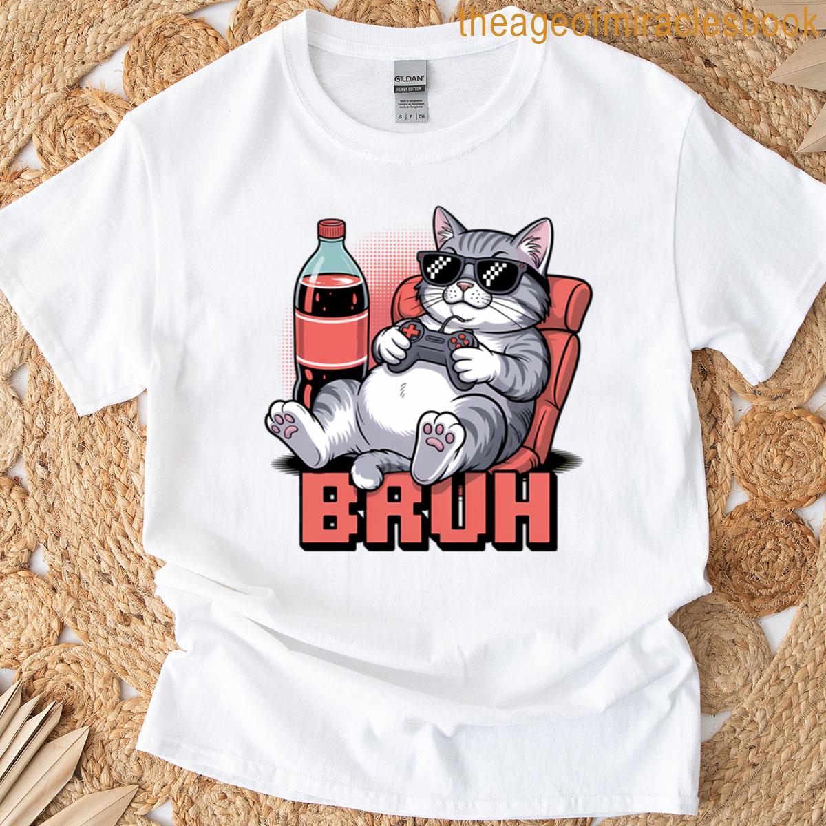Funny Video Gaming Kitty Cat Bruh T-shirt