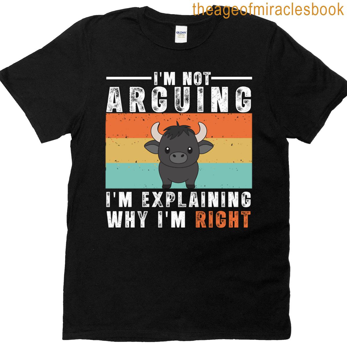 Im Not Arguing Im Explaining Why Im Right Oversized T-shirt