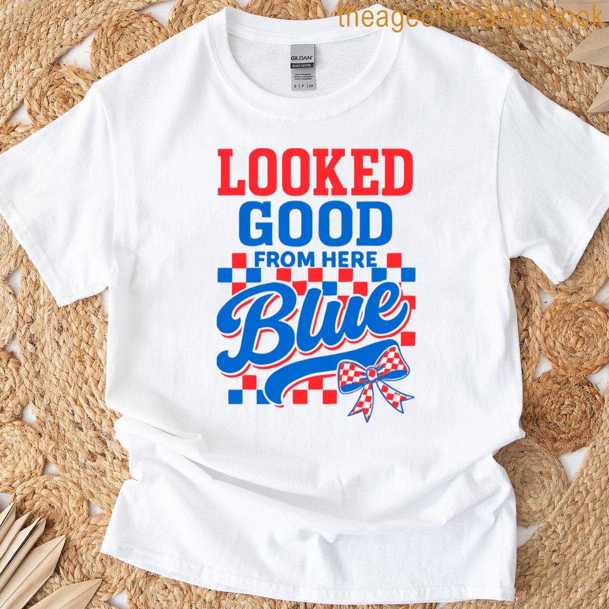 Looked Good From Here Blue T-shirt
