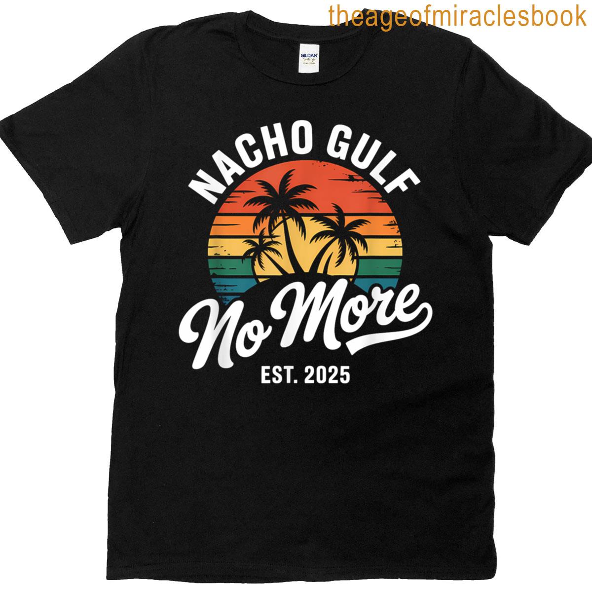 Nacho Gulf No More 2025 T-shirt