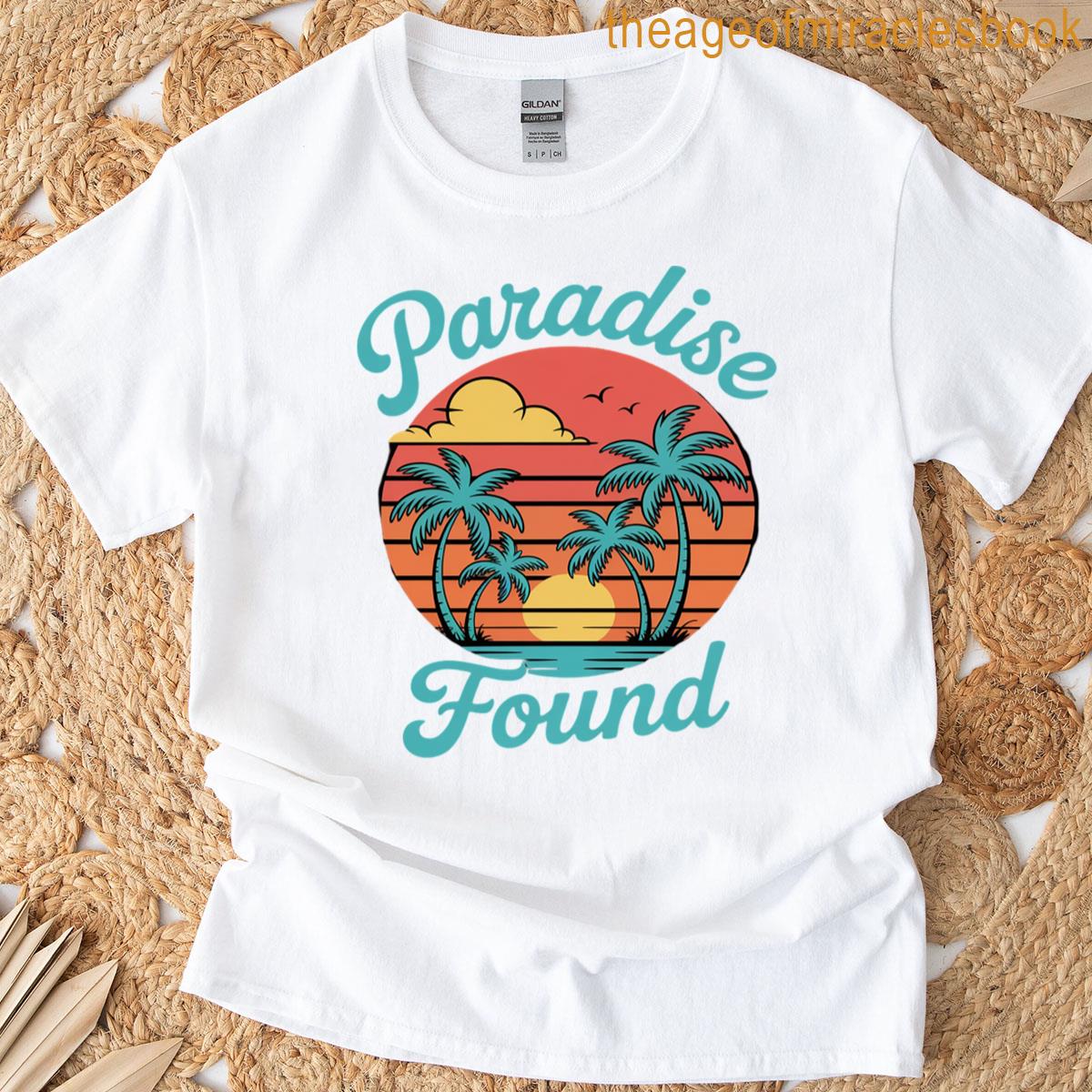 Paradise Found Sunset Beach Fun Tropical Vacation T-shirt
