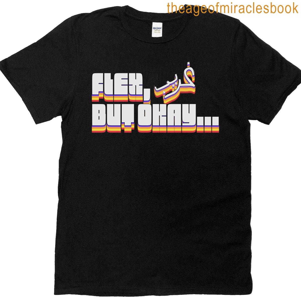 Weird Flex But Okay T-shirt