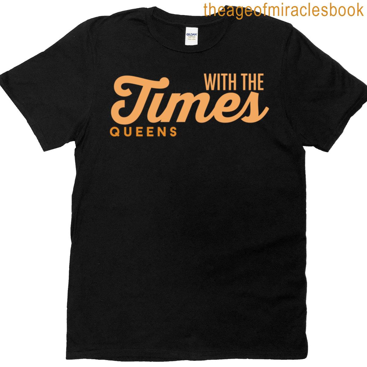 With The Times Queens T-shirt