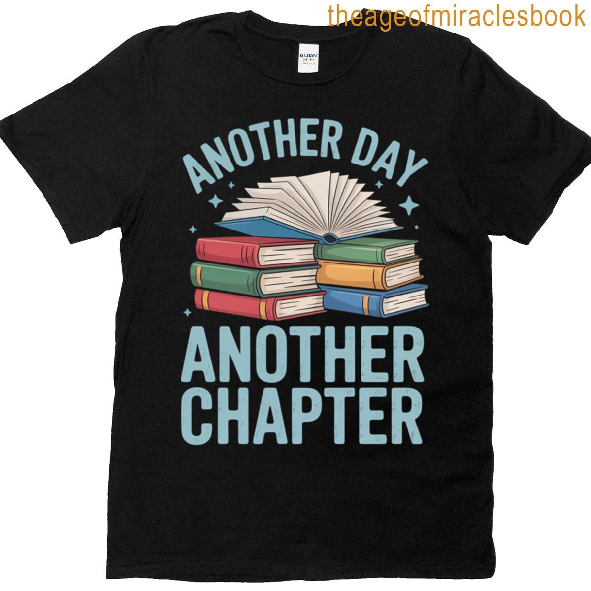 Bookish Reading Another Day Another Chapter Literary Quote T-shirt