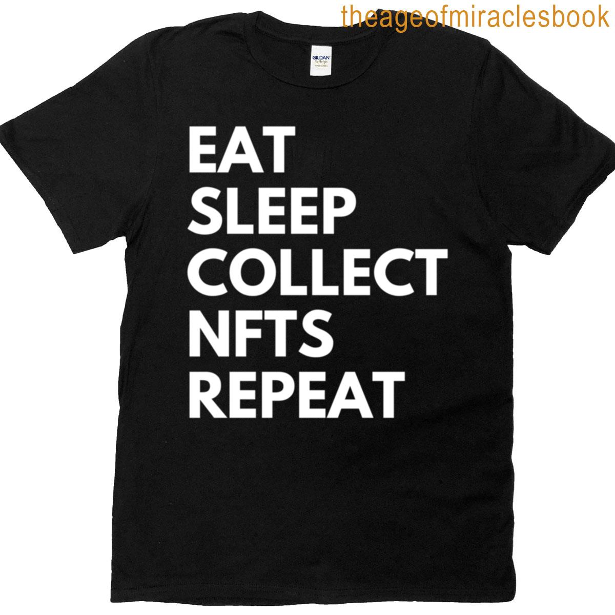Eat Sleep Collect Nft Repeat T-shirt