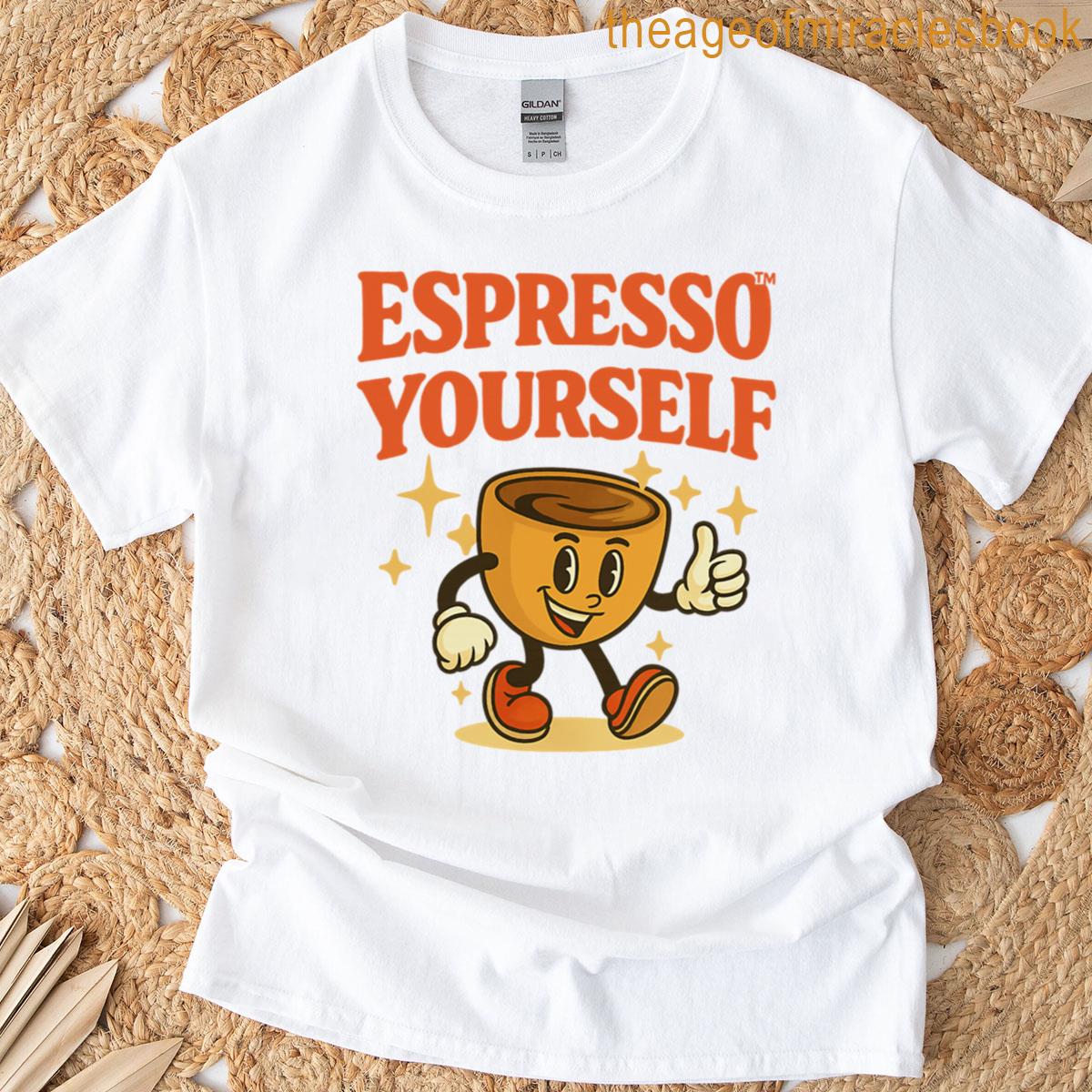Espresso Yourself Funny Coffee Graphic T-shirt