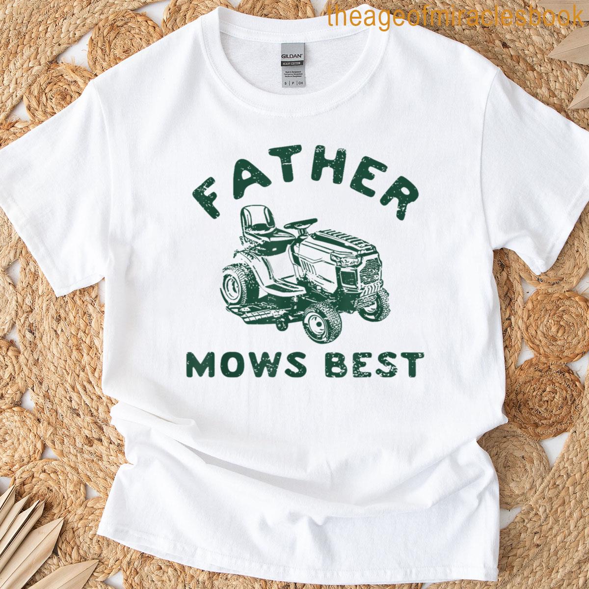 Father Mows Best T-shirt