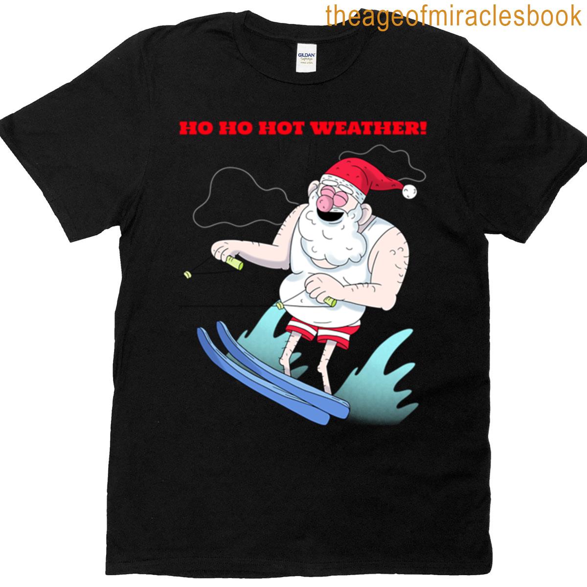 Ho Ho Hot Weather T-shirt