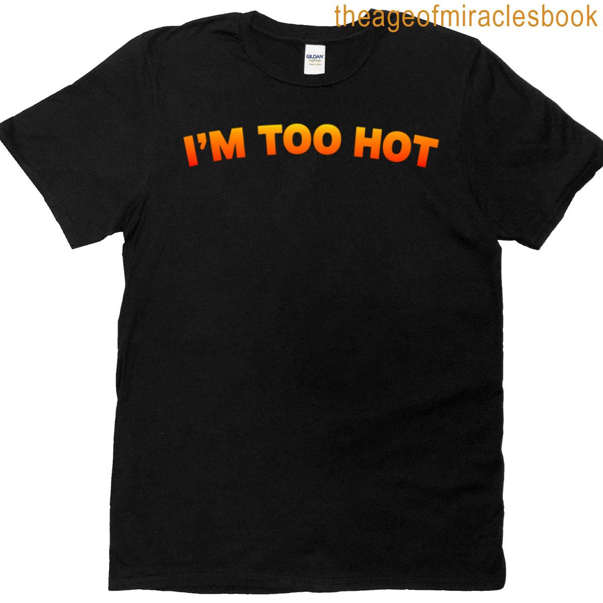 Im Too Hot Oversized T-shirt