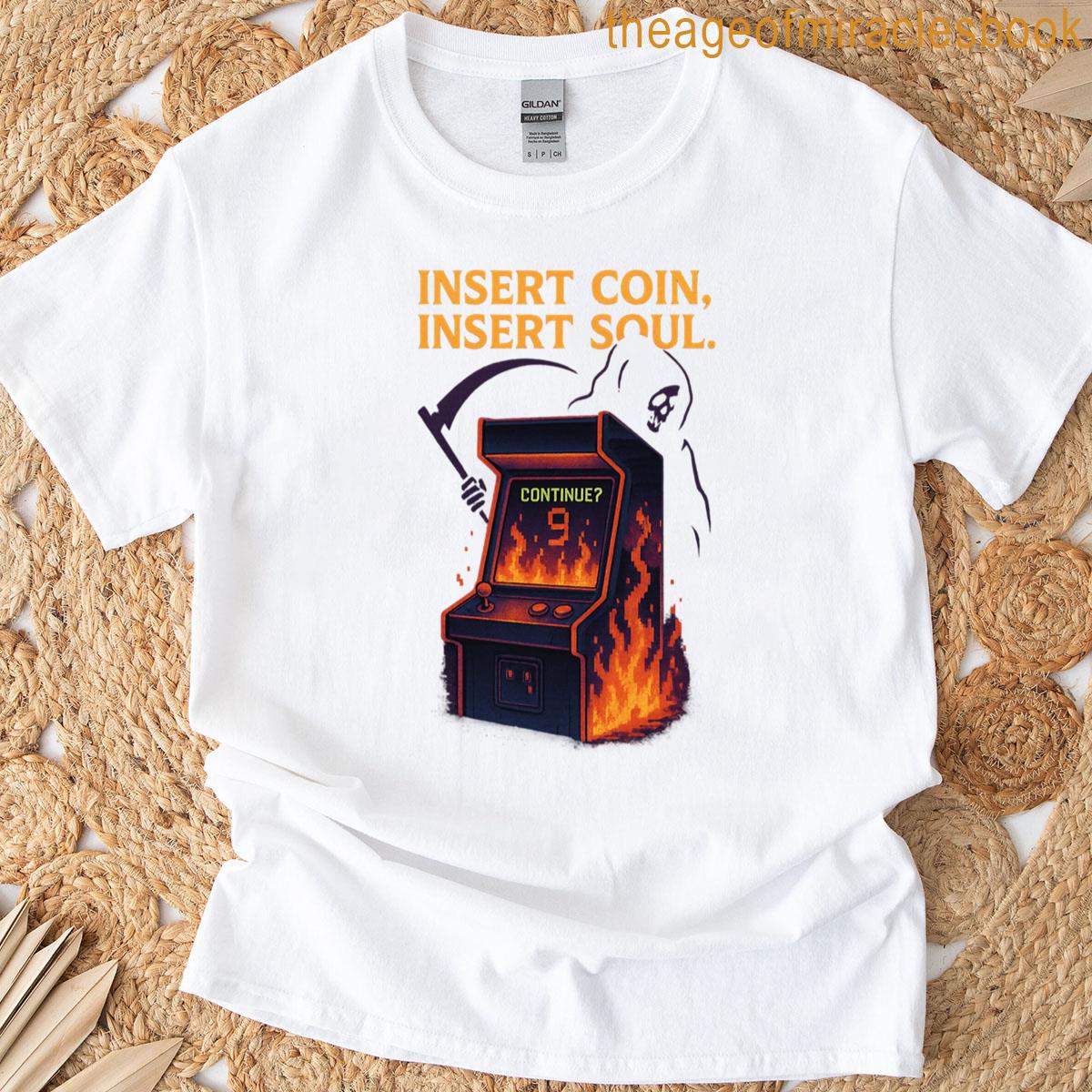 Insert Coin Insert Soul T-shirt