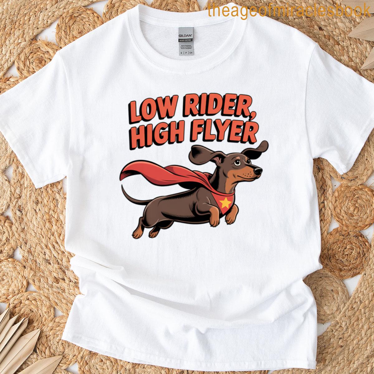 Low Rider High Flyer Dachshund T-shirt