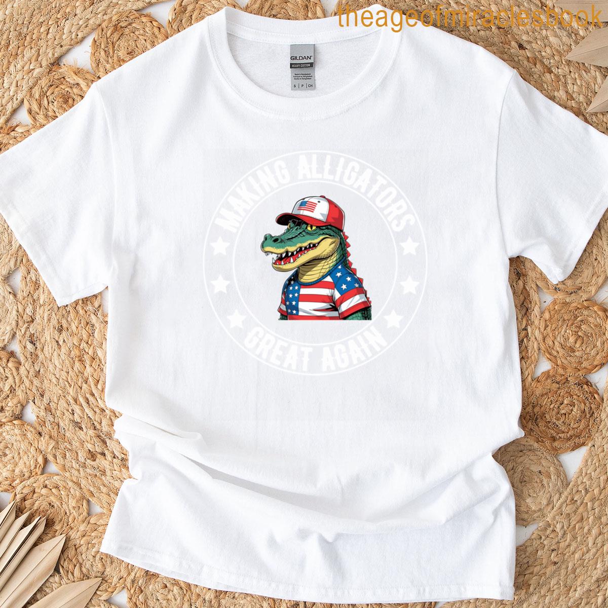 Making Alligators Great Again Funny Alligators T-shirt