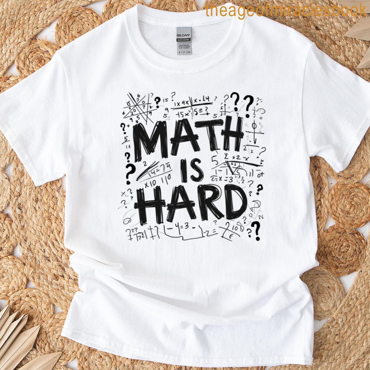 Math Is Hard T-shirt