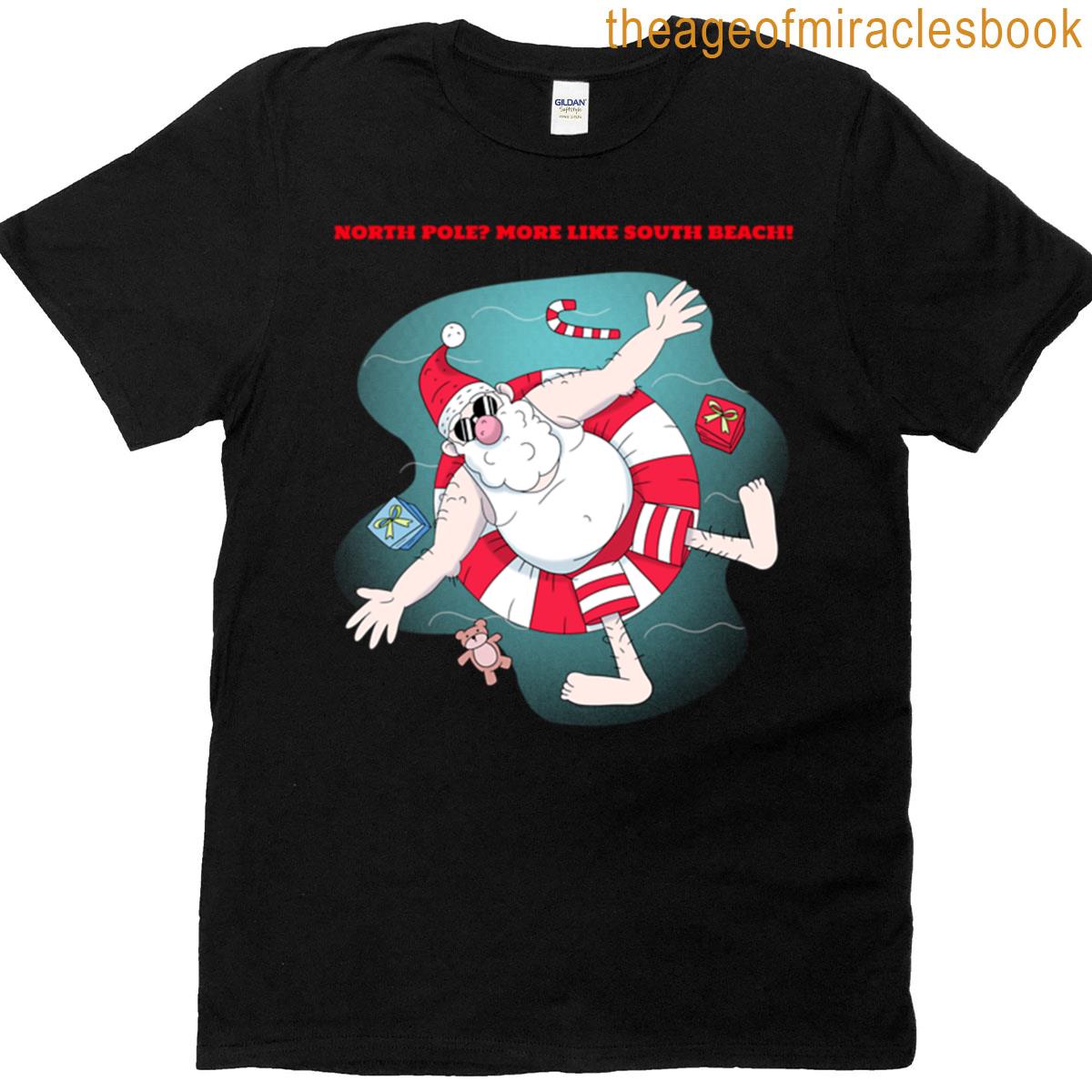 North Pole More Like South Beach T-shirt